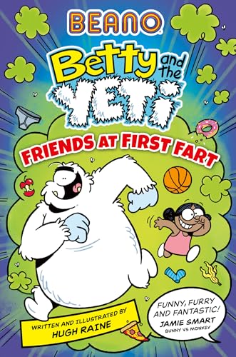 BEANO Betty and the Yeti: Friends at First Fart : Book 1