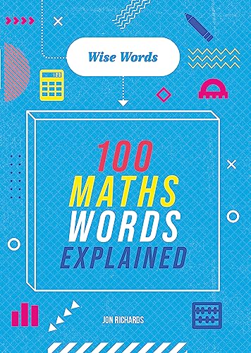 Words to Master: Wise Words: 100 Maths Words Explained