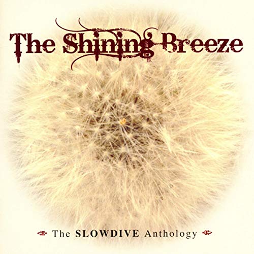 Slowdive - The Shining Breeze: The Slowdive Anthology [CD]