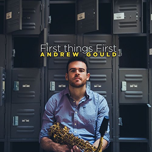 Andrew Gould - First Things First [CD]