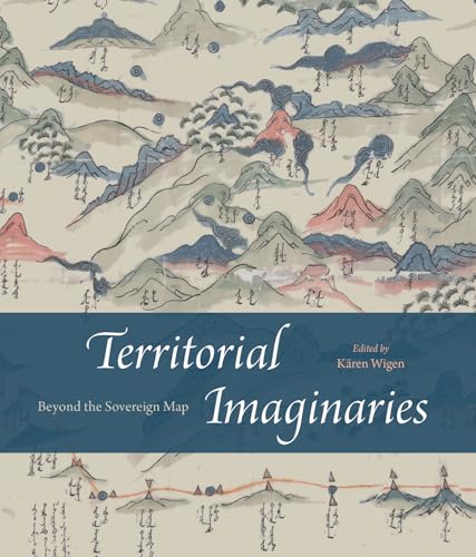 Territorial Imaginaries : Beyond the Sovereign Map
