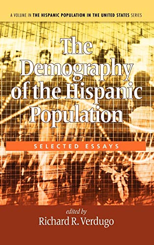 The Demography of the Hispanic Population : Selected Essays