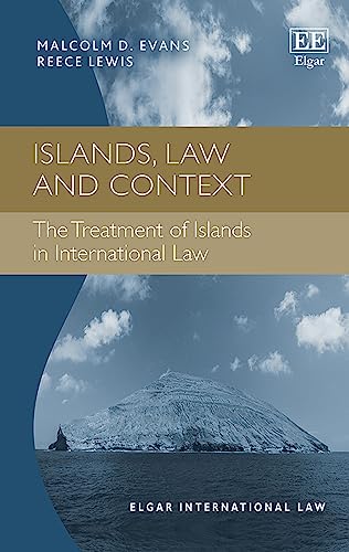 Islands, Law and Context : The Treatment of Islands in International Law