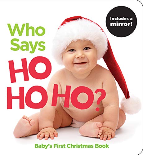 Who Says Ho Ho Ho?: Baby's First Christmas Book (Baby Mirror Board Books)