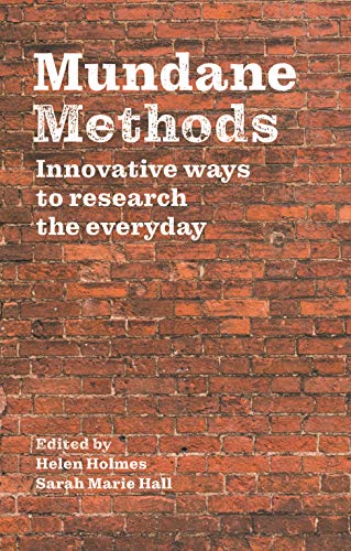 Mundane Methods: Innovative Ways to Research the Everyday (Manchester Medieval Studies)