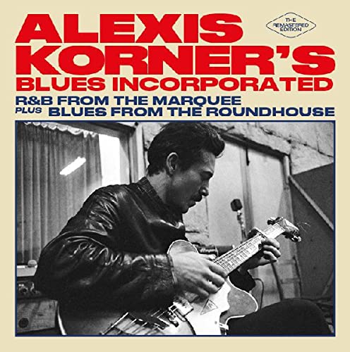 Alexis Korner's Blues Incorporated - R & B From The Marquee + Blues From The Roundhouse + Bonus Tracks [CD]