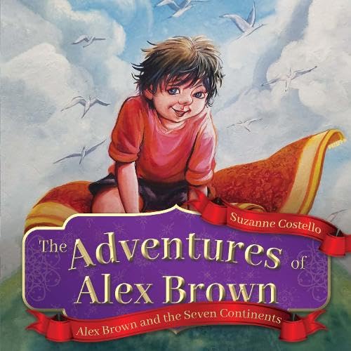 The Adventures of Alex Brown: Alex Brown and the Seven Continents