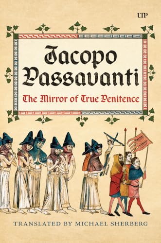 Jacopo Passavanti : The Mirror of True Penitence