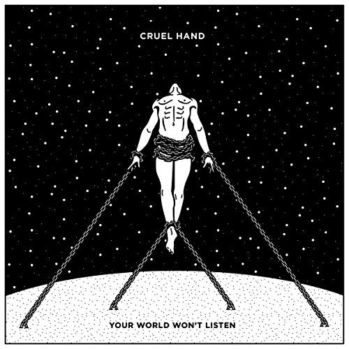 Cruel Hand - Your World Won't Listen [CD]