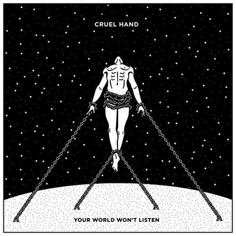 Cruel Hand - Your World Won't Listen [CD]