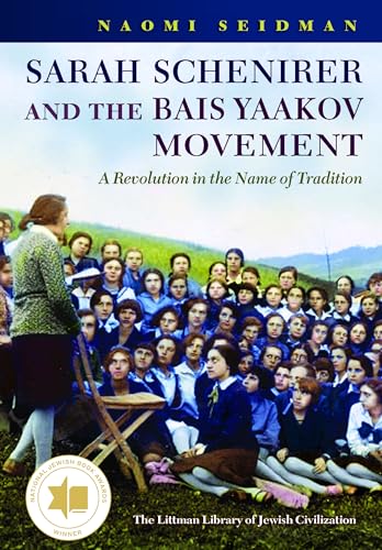 Sarah Schenirer and the Bais Yaakov Movement : A Revolution in the Name of Tradition