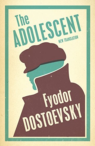 The Adolescent: New Translation (Alma Classics): Fyodor Dostoevsky
