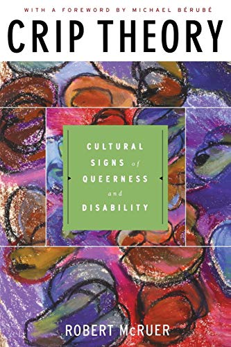 Crip Theory: Cultural Signs of Queerness and Disability (Cultural Front)