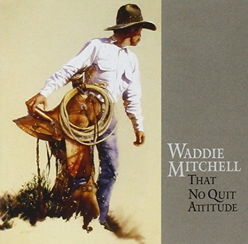 Waddie Mitchell - That No Quit Attitude [CD]