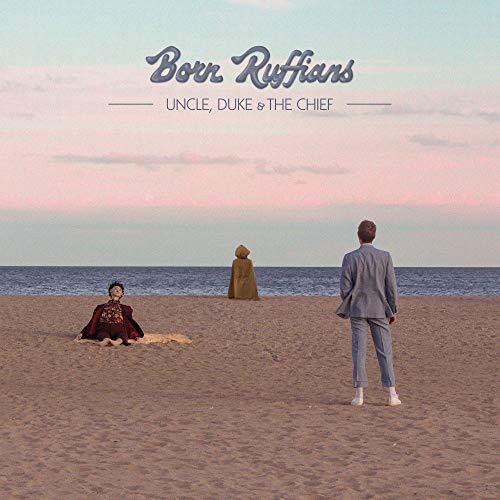 Born Ruffians - Uncle. Duke & The Chief [CD]