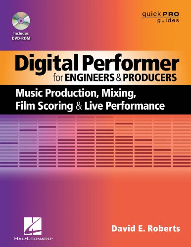 Digital Performer for Engineers and Producers : Music Production, Mixing, Film Scoring, and Live Performance