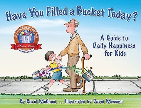 Have You Filled a Bucket Today? (Bucketfilling Books)