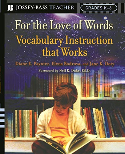 For the Love of Words: Vocabulary Instruction that Works