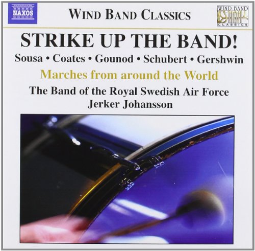 Royal Swedish Air Force Band - Strike Up the Band! [CD]