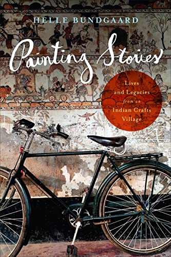 Painting Stories : Lives and Legacies from an Indian Crafts Village