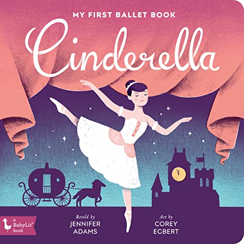 Cinderella: My First Ballet Book (Babylit)