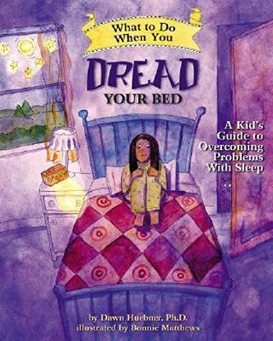 What to Do When You Dread Your Bed: A Kid's Guide to Overcoming Problems with Sleep (What-to-Do Guides for Kids): 5 (What-to-Do Guides for Kids (R))