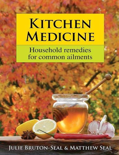 Kitchen Medicine: Household Remedies for Common Ailments