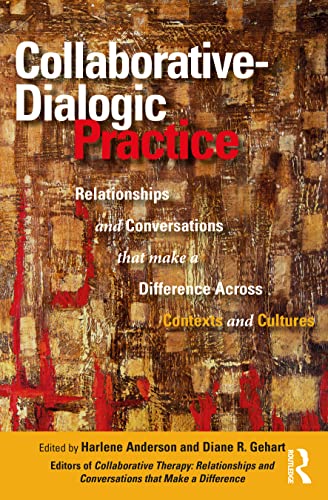 Collaborative Practice: Relationships and Conversations that Make a Difference Across Contexts and Cultures