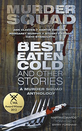 Best Eaten Cold and Other Stories : A Murder Squad Anthology