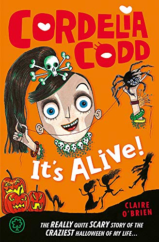 It's Alive!: Book 3 (Cordelia Codd)