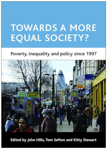 Towards a more equal society? : Poverty, inequality and policy since 1997
