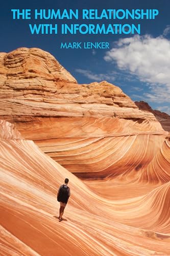 The Human Relationship with Information