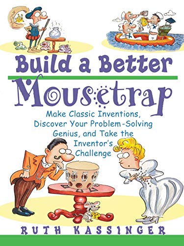 Build a Better Mousetrap: Make Classic Inventions