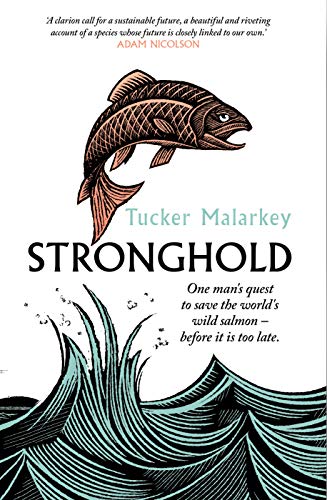 Stronghold: One man's quest to save the world's wild salmon - before it's too late