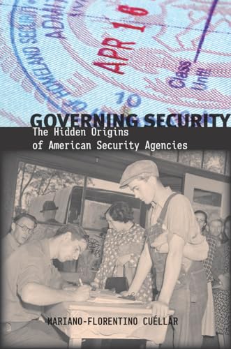 Governing Security: The Hidden Origins of American Security Agencies