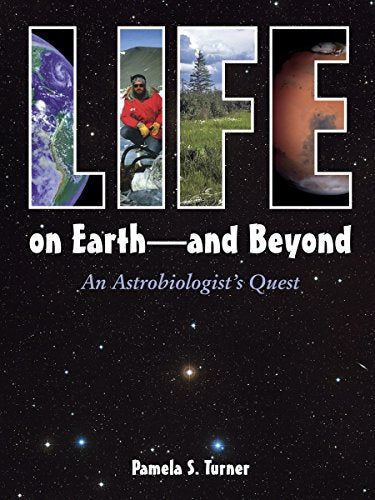 Life on Earth and Beyond: An Astrobiologist's Quest