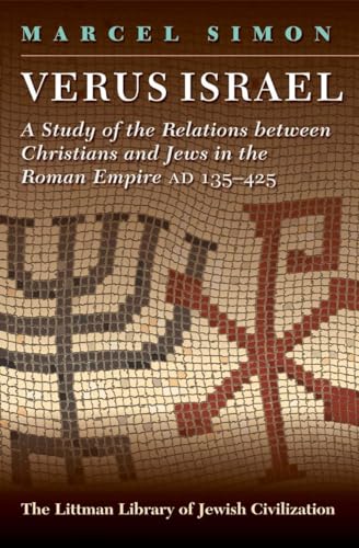 Verus Israel : Study of the Relations Between Christians and Jews in the Roman Empire, AD 135-425