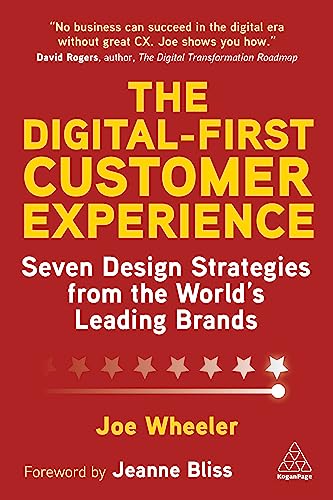 The Digital-First Customer Experience : Seven Design Strategies from the World’s Leading Brands