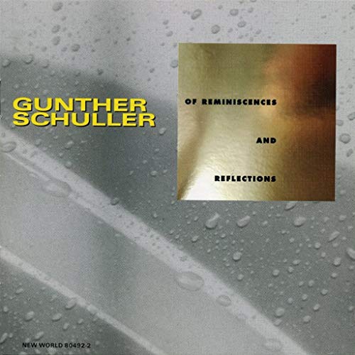 Schuller: Of Reminiscences And - Schuller: Of Reminiscences and Reflections [CD]