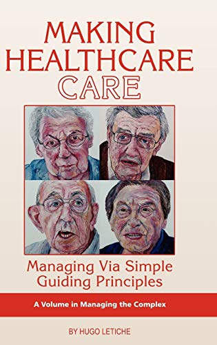 Making Healthcare Care : Managing Via Simple Guiding Principles