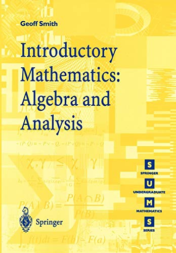 Introductory Mathematics: Algebra And Analysis (Springer Undergraduate Mathematics Series)
