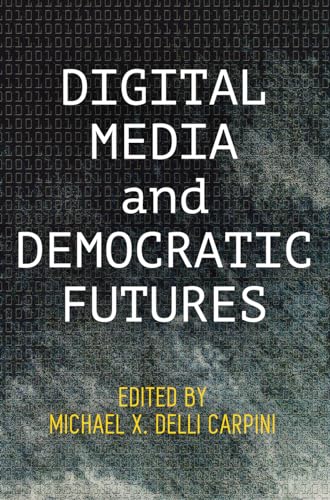 Digital Media and Democratic Futures