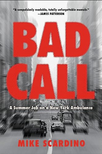 Bad Call : A Summer Job on a New York Ambulance