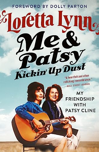 Me & Patsy Kickin' Up Dust : My Friendship with Patsy Cline