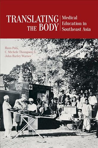 Translating the Body : Medical Education in Southeast Asia