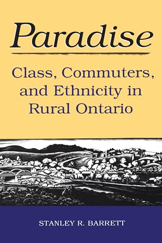 Paradise : Class, Commuters, and Ethnicity in Rural Ontario