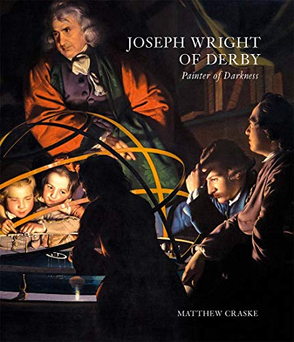 Joseph Wright of Derby: Painter of Darkness (Paul Mellon Centre for Studies in British Art)
