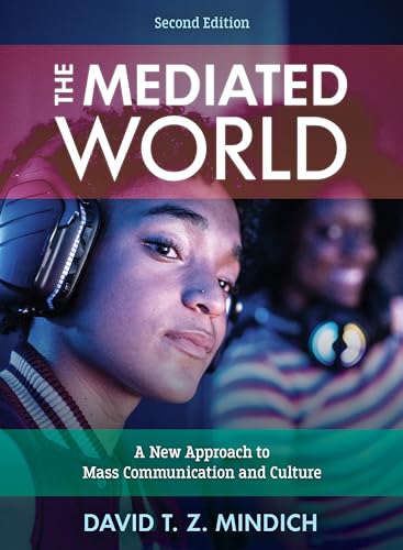 The Mediated World : A New Approach to Mass Communication and Culture