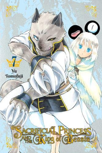 Sacrificial Princess & the King of Beasts, Vol. 7 (Sacrificial Princess and the King of Beasts)