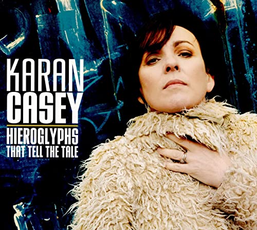 Karan Casey - Hieroglyphs That Tell The Tale [CD]